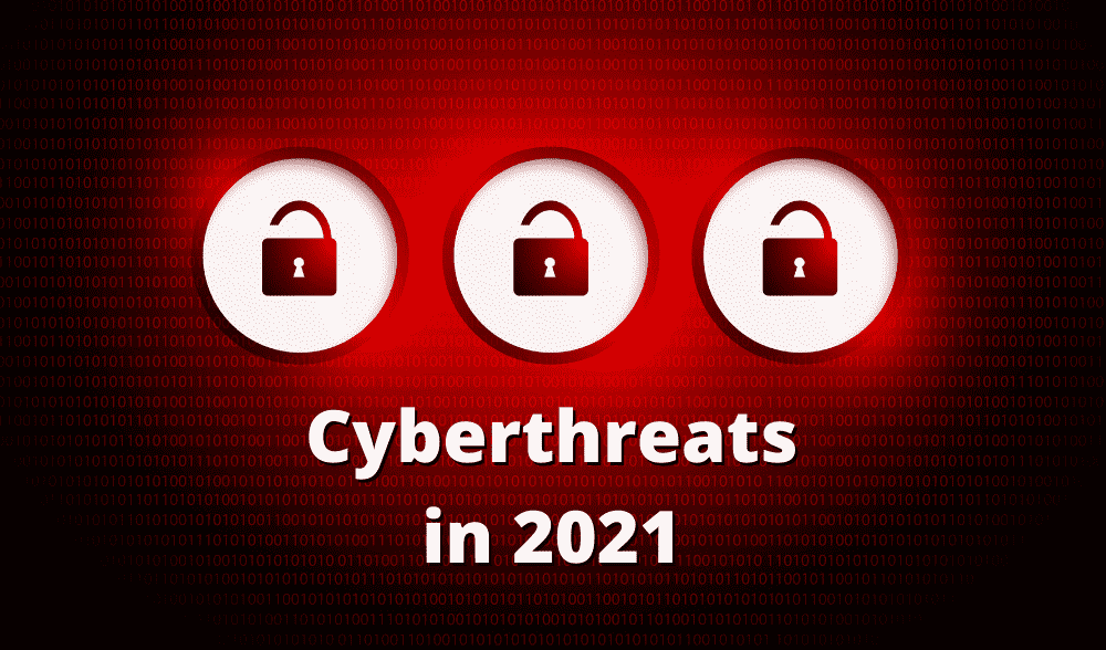 Cyber security threats in 2021