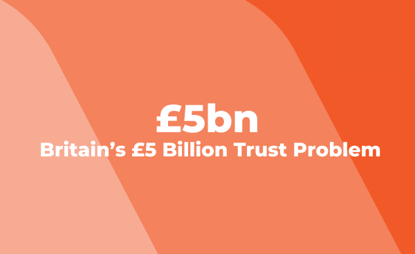Britain's £5bn Trust Problem